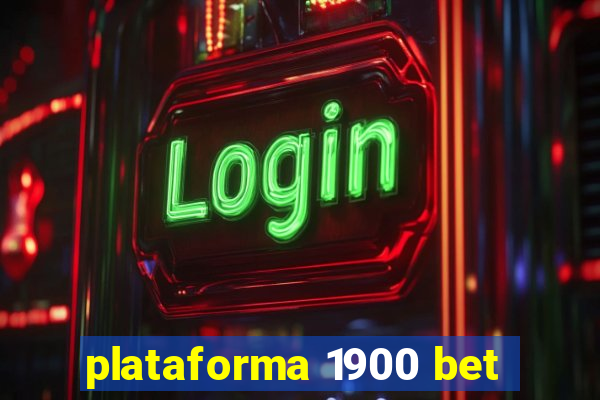 plataforma 1900 bet